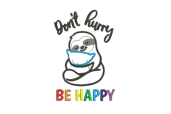 Don't Hurry Be Happy Embroidery Design Review